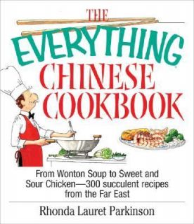 The Everything Chinese Cookbook From Wonton Soup to Sweet and Sour 