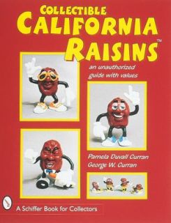 Collectible California Raisins An Unauthorized Guide with Values by 
