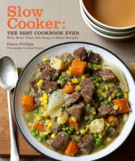 Slow Cooker The Best Cookbook Ever with More Than 400 Easy to Make 
