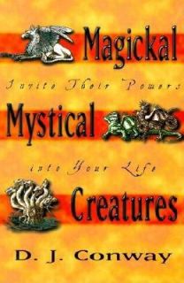 Magickal Mystical Creatures by D. J. Conway 2001, Paperback