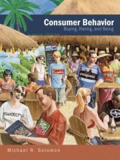 Consumer Behavior Buying, Having, and Being by Michael R. Solomon 2008 