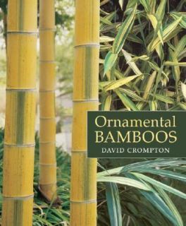 Ornamental Bamboos by David Crompton 2006, Hardcover