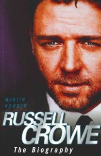 Russell Crowe   the Biography by Martin Howden Paperback, 2010