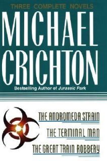 Michael Crichton The Andromeda Strain The Terminal Man The Great Train 