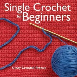   Crochet for Beginners by Cindy Crandall Frazier 2005, Paperback