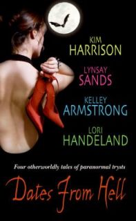 Dates from Hell by Kelley Armstrong, Lynsay Sands, Lori Handeland and 