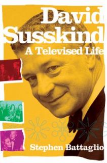 David Susskind A Televised Life by Stephen Battaglio 2010, Hardcover 