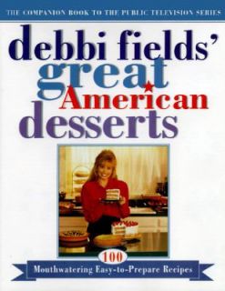 Great American Desserts by Debbi Fields 1996, Hardcover