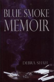 Blue Smoke Memoir by Debra Shah 2010, Hardcover