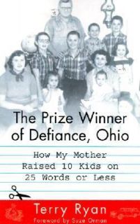 The Prize Winner of Defiance, Ohio How My Mother Raised 10 Kids on 25 