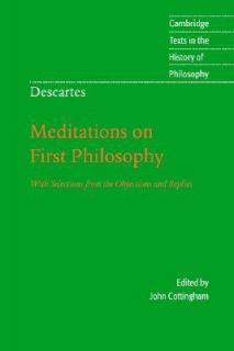 Descartes Meditations on First Philosophy With Selections from the 