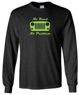Jeep JK NO ROAD NO PROBLEM Design LS T Shirt S XL
