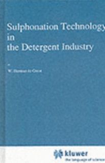 Sulphonation Technology in the Detergent Industry by W. Herman De 