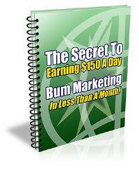 Make $150 A Day With Bum Marketing Secrets (EBOOK PDF FILE)