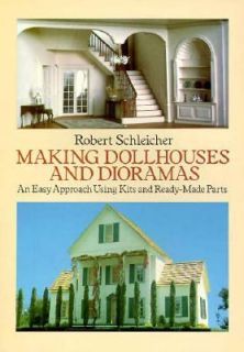 Making Dollhouses and Dioramas by Robert Schleicher 1990, Paperback 