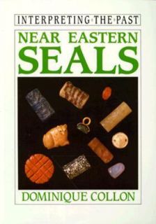 Near Eastern Seals by Dominique Collon 1990, Paperback