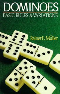 Dominoes Basic Rules and Variations by Reiner F. Muller 2003 