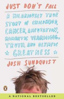 Just Dont Fall A Hilariously True Story of Childhood, Cancer 