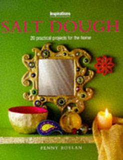 Salt Dough 20 Practical Projects for the Home (Inspira