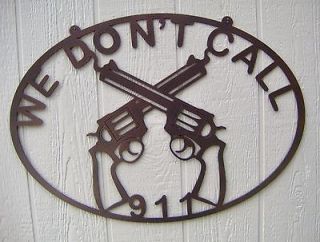 Large Barn Wall or Yard Security Sign Metal Art We Dont Call 911