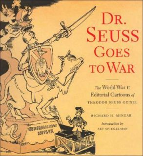 Dr. Seuss Goes to War The World War II Editorial Cartoons of Theodor 