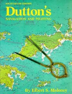 Duttons Navigation and Piloting by Elbert S. Maloney 1985, Hardcover 