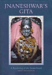 Jnaneshwars Gita A Rendering of the Jnaneshwari by Swami Kripananda 