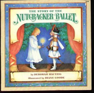 1986 The Story of the Nutcracker Ballet Deborah Hautzig Diane Goode 