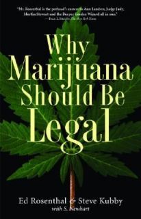 Why Marijuana Should Be Legal by Ed Rosenthal and Steve Kubby 2003 