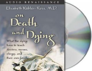 On Death and Dying by Elisabeth Kübler Ross 2005, CD, Abridged