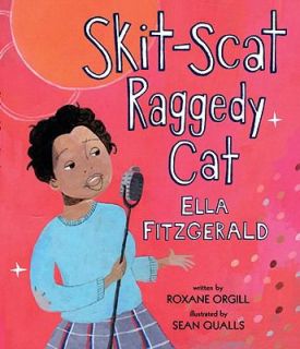 Skit Scat Raggedy Cat Ella Fitzgerald by Roxane Orgill 2010, Hardcover 