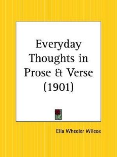 Everyday Thoughts in Prose and Verse by Ella Wheeler Wilcox 2003 