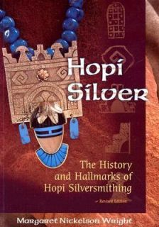 Hopi Silver The History and Hallmarks of Hopi Silversmithing by 