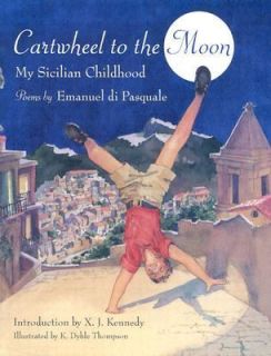 Cartwheel to the Moon My Sicilian Childhood by Emanuel P. Di Pasquale 
