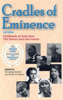 Cradles of Eminence Childhoods of More Than Seven Hundred Famous Men 
