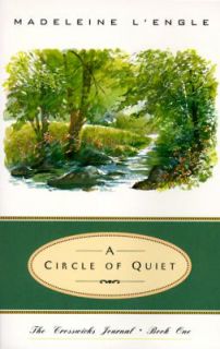 Circle of Quiet Bk. 1 by Madeleine LEngle 1984, Paperback