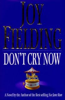 Dont Cry Now by Joy Fielding 1995, Hardcover