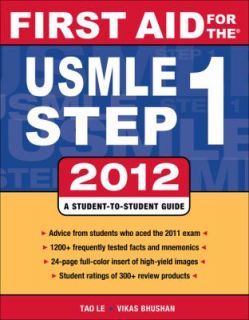 First Aid for the USMLE Step 1 2012 by Vikas Bhushan and Tao Le 2011 
