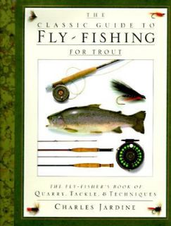 The Classic Guide to Fly Fishing for Trout The Fly Fishers Book of 