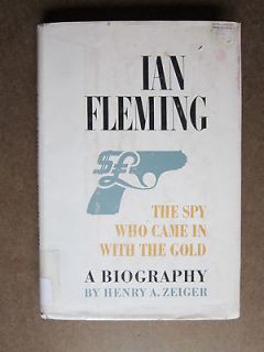 Ian Fleming Biography The Spy Who Came in With the Gold by Henry 