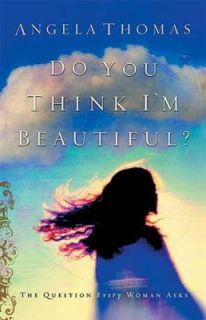 Do You Think Im Beautiful by Angela Thomas 2005, Paperback