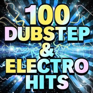 100 Dubstep & Electro Hits Various Artists  