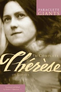   The Complete Therese of Lisieux by Robert Edmonson 
