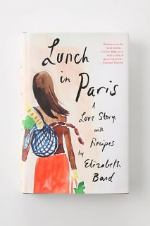 Lunch In Paris A Love Story, With Recipes   Anthropologie