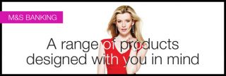 range of products designed with you in mind   M&S Banking
