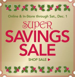 Super Savings Sale   Thurs   Sat 11/29   12/1