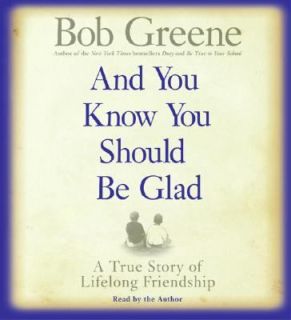 And You Know You Should Be Glad A True Story of Lifelong Friendship by 
