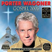 Gospel 2006 by Porter Wagoner CD, Apr 2006, Gusto Records