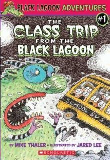 The Class Trip from the Black Lagoon (Black Lagoon Adventures, No. 1 
