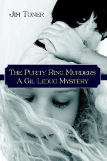 The Purity Ring Murders A Gil Leduc Mystery by Jim Toner 2006 
